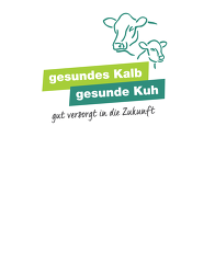 Gesundes Kalb, gesunde Kuh - gut versorgt in die Zukunft