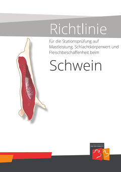 Richtlinie für die Stationsprüfung auf Mastleistung, Schlachtkörperwert und Fleischbeschaffenheit beim Schwein (Stand: 09.04.2019)